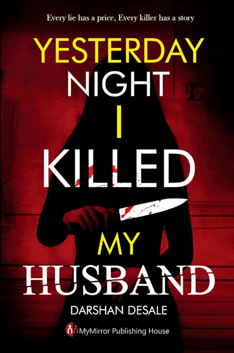 Yesterday Night I Killed MY HUSBAND by Darshan Desale