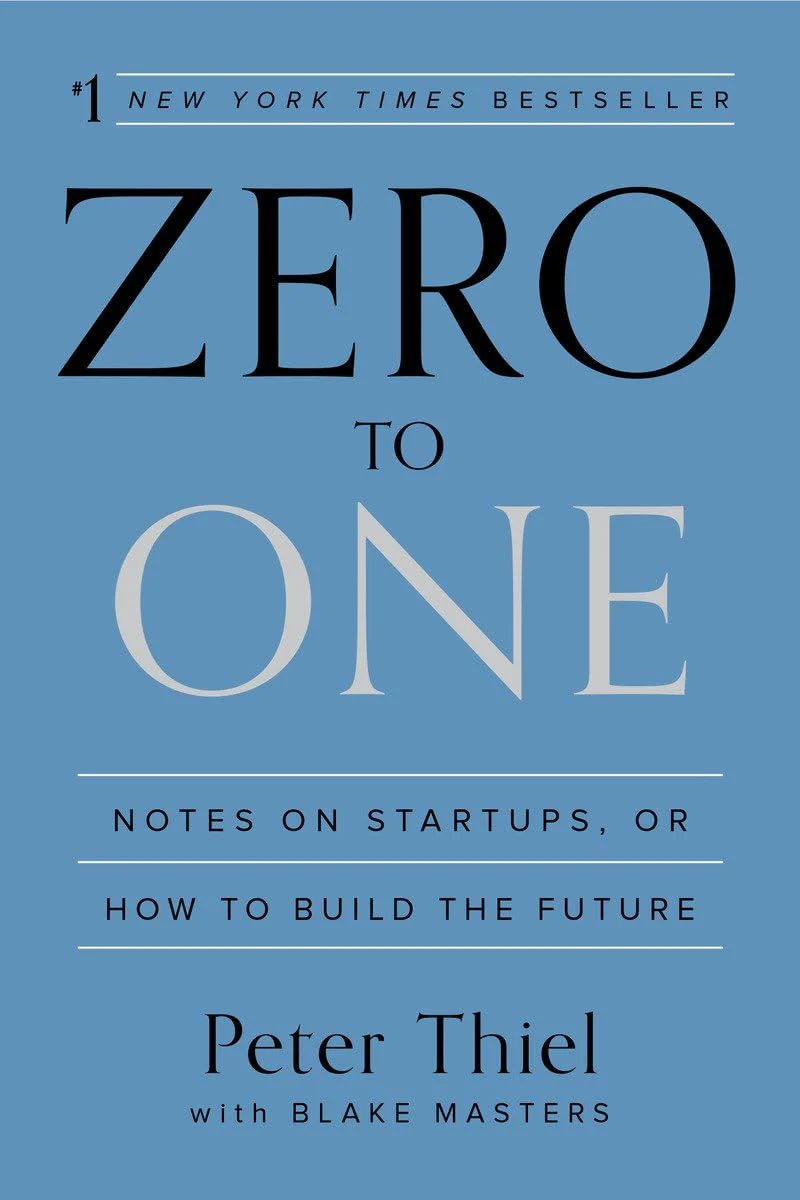Zero to One by Blake Masters and Peter Thiel