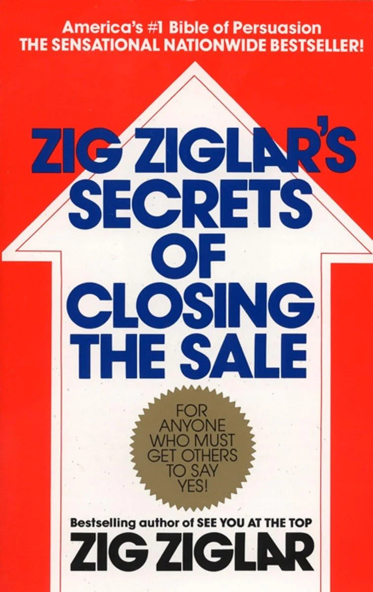 Zig Ziglar's Secrets of Closing the Sale by Zig Ziglar